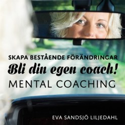 skapa_bestende_frndringar_-_bli_din_egen_coach_mental_coachingskiva-eva_sandsj_liljedahl-35374473-frntl